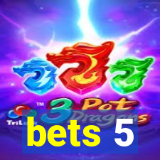 bets 5